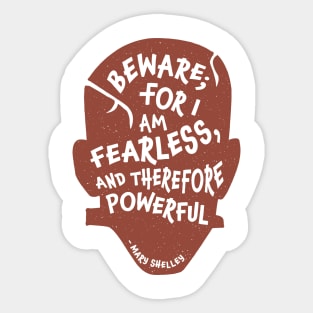 I am Fearless and Therefore Powerful Sticker